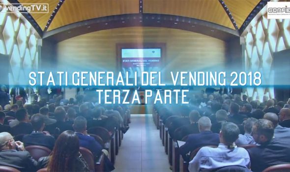 Stati Generali del Vending 2018 – Terza parte