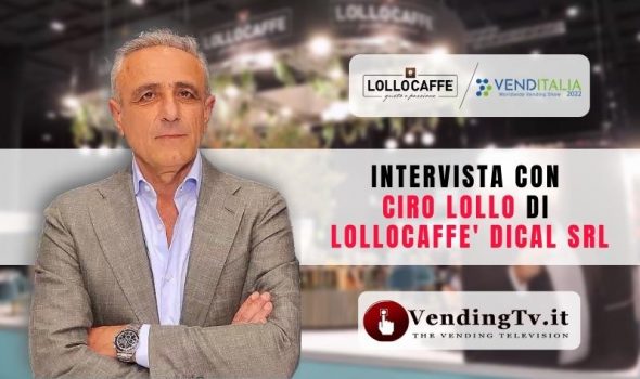 VENDITALIA 2022 – Intervista con Ciro Lollo, CEO di LOLLOCAFFE’ – DICAL srl