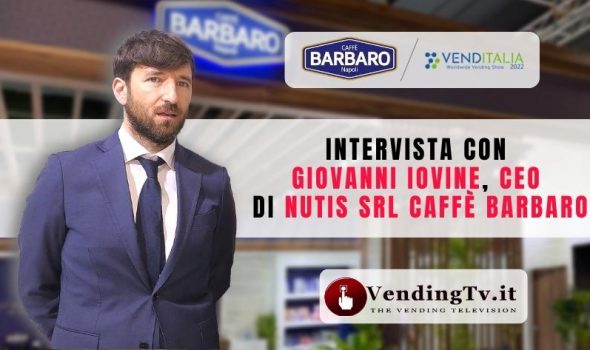 VENDITALIA 2022 – Intervista con Giovanni Iovine, CEO di NUTIS srl Caffè Barbaro
