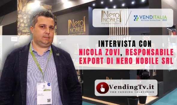 VENDITALIA 2022 – Intervista con Nicola Zovi, Responsabile Export di Nero Nobile srl