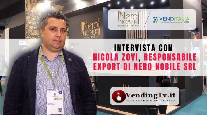 VENDITALIA 2022 – Intervista con Nicola Zovi, Responsabile Export di Nero Nobile srl
