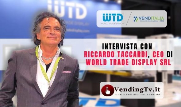VENDITALIA 2022 – Intervista con Riccardo Taccardi, CEO di World Trade Display srl