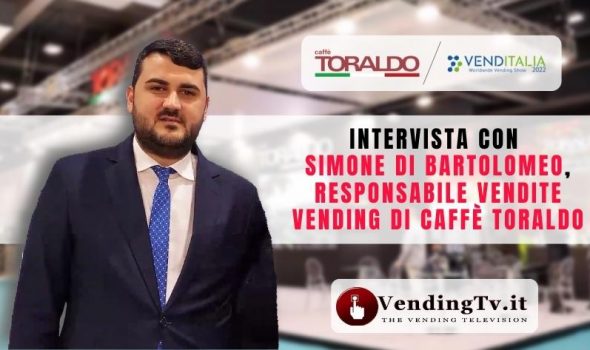 VENDITALIA 2022 – Intervista con Simone Di Bartolomeo, Responsabile Vendite Vending di Caffè Toraldo