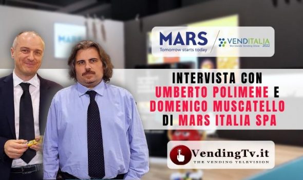 VENDITALIA 2022 – Intervista con Umberto Polimene e Domenico Muscatello di MARS Italia SpA