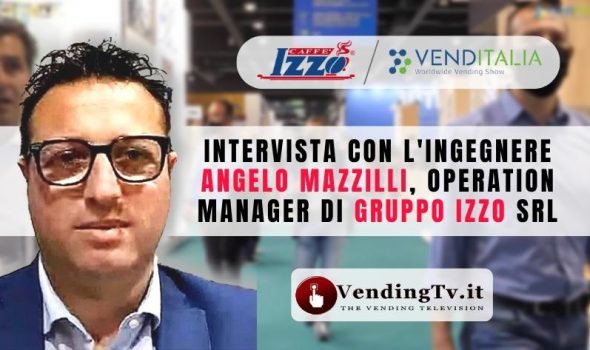 VENDITALIA 2022 – Intervista con l’Ingegnere Angelo Mazzilli, Operation Manager di Gruppo Izzo srl