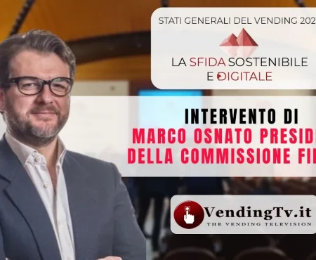 STATI GENERALI DEL VENDING 2022 – Intervento di MARCO OSNATO Presidente della Commissione Finanza