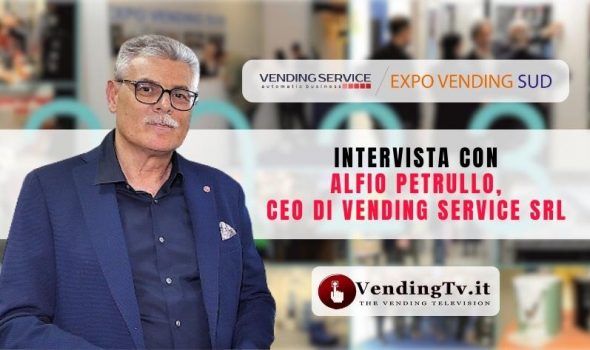 Expo Vending Sud 2023 – Intervista con Alfio Petrullo, CEO di Vending Service srl