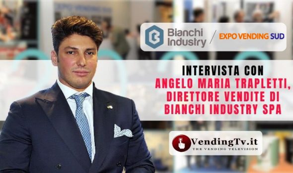 Expo Vending Sud 2023 – Intervista con Angelo Maria Trapletti, Dir. vendite di Bianchi Industry SpA