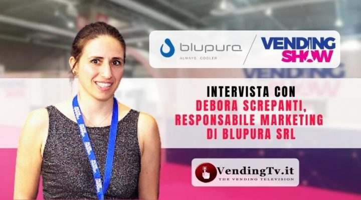 VENDING SHOW PARIS 2023 – Intervista con Debora Screpanti, Responsabile marketing di Blupura srl