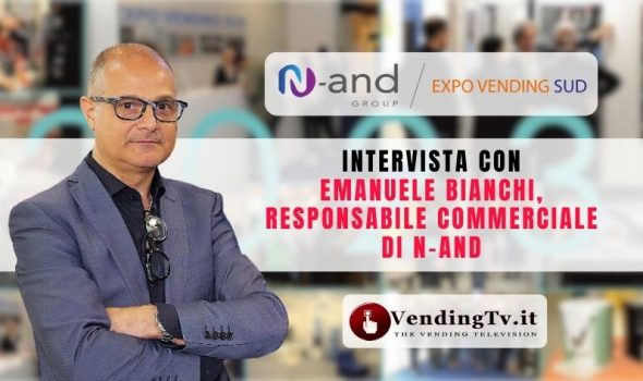Expo Vending Sud 2023 – Intervista con Emanuele Bianchi, Responsabile commerciale di N and Italia