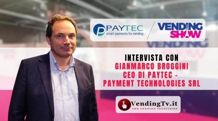 VENDING SHOW PARIS 2023 – Intervista con Gianmarco Broggini, CEO di Paytec-Payment Technologies srl