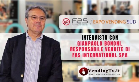 Expo Vending Sud 2023 – Intervista con Gianpaolo Bononi, Resp.le Vendite di FAS International SpA