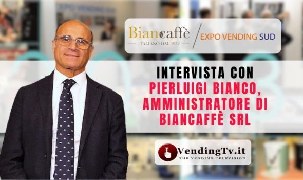 Expo Vending Sud 2023 – Intervista con Pierluigi Bianco, Amministratore di Biancaffè srl