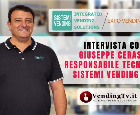 Expo Vending Sud 2023 – Intervista con Giuseppe Ceraso, Responsabile Tecnico di Sistemi Vending srl