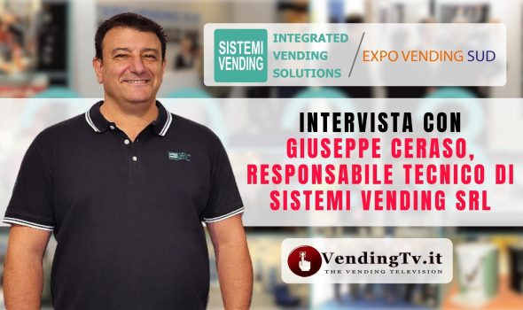 Expo Vending Sud 2023 – Intervista con Giuseppe Ceraso, Responsabile Tecnico di Sistemi Vending srl