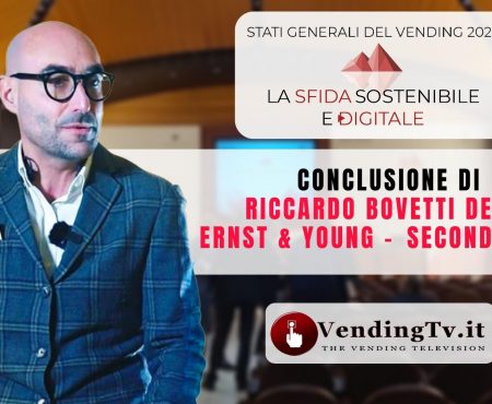 STATI GENERALI DEL VENDING 2022 – RICCARDO BOVETTI della Ernst & Young PARTE SECONDA