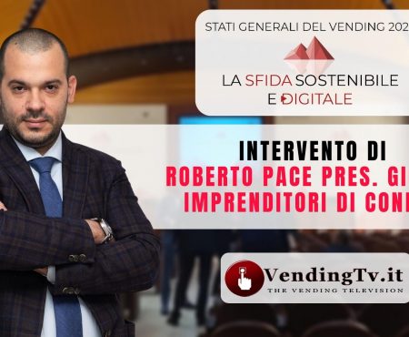 STATI GENERALI DEL VENDING 2022 – Intervento di ROBERTO PACE Presid. Giovani Imprenditori di CONFIDA