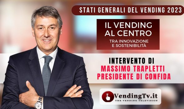 STATI GENERALI DEL VENDING 2023 – Intervento di Massimo Trapletti, Presidente di CONFIDA