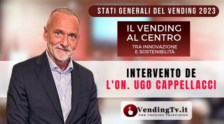 STATI GENERALI DEL VENDING 2023 – Intervento dell’On.UGO CAPPELLACCI