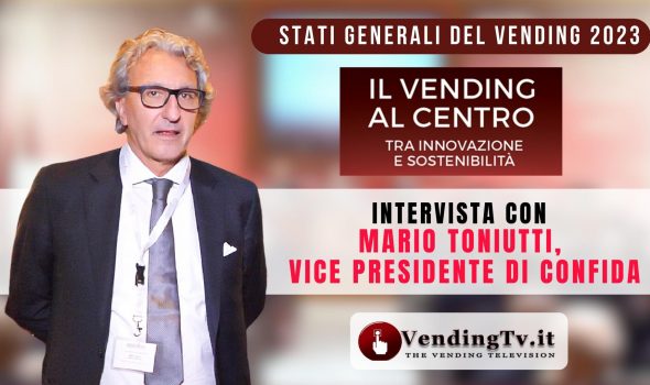 STATI GENERALI DEL VENDING 2023 – Intervista con Mario Toniutti, Vice Presidente di CONFIDA