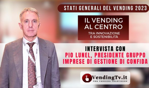 STATI GENERALI DEL VENDING 2023 – Interv. con Pio Lunel, Pres. Gruppo imprese di gestione di CONFIDA