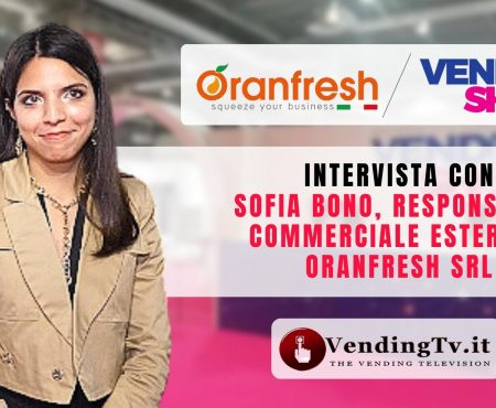 VENDING SHOW PARIS 2023 – Intervista con Sofia Bono, Resp.le commerciale estero di ORANFRESH srl