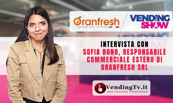 VENDING SHOW PARIS 2023 – Intervista con Sofia Bono, Resp.le commerciale estero di ORANFRESH srl