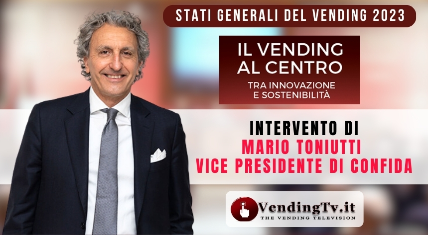 _Vending - Intervento di Mario Toniutti Vice Presidente di CONFIDA