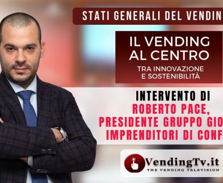 Stati Generali del Vending 2023. Intervento di Roberto Pace, Pres. Gruppo Giovani CONFIDA